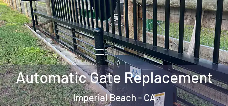 Automatic Gate Replacement Imperial Beach - CA