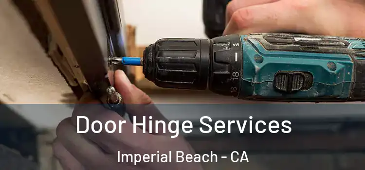 Door Hinge Services Imperial Beach - CA