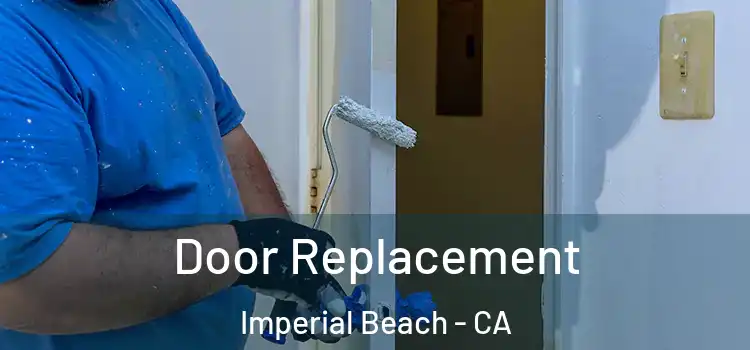 Door Replacement Imperial Beach - CA