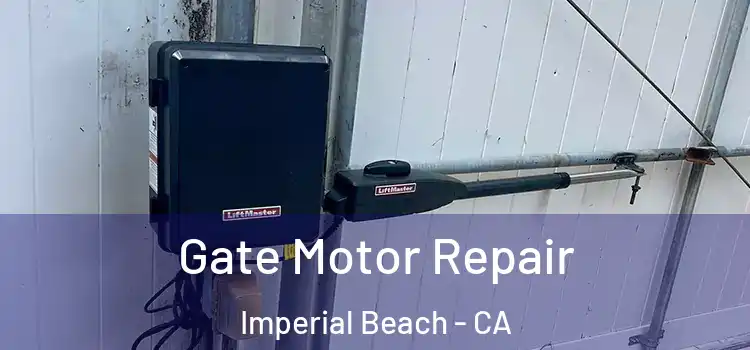 Gate Motor Repair Imperial Beach - CA