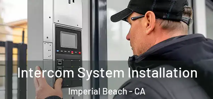 Intercom System Installation Imperial Beach - CA