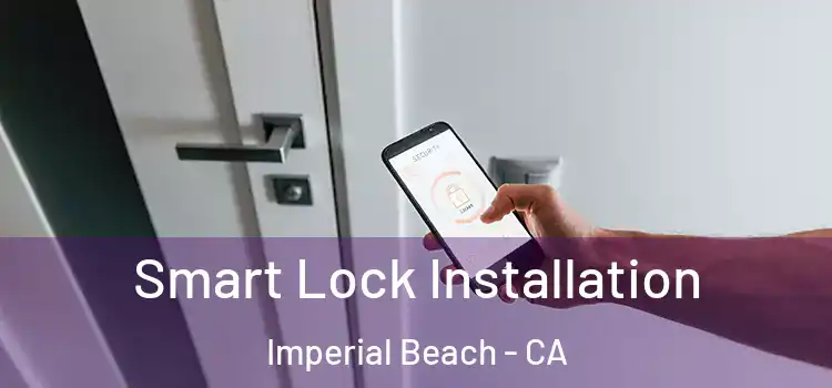  Smart Lock Installation Imperial Beach - CA